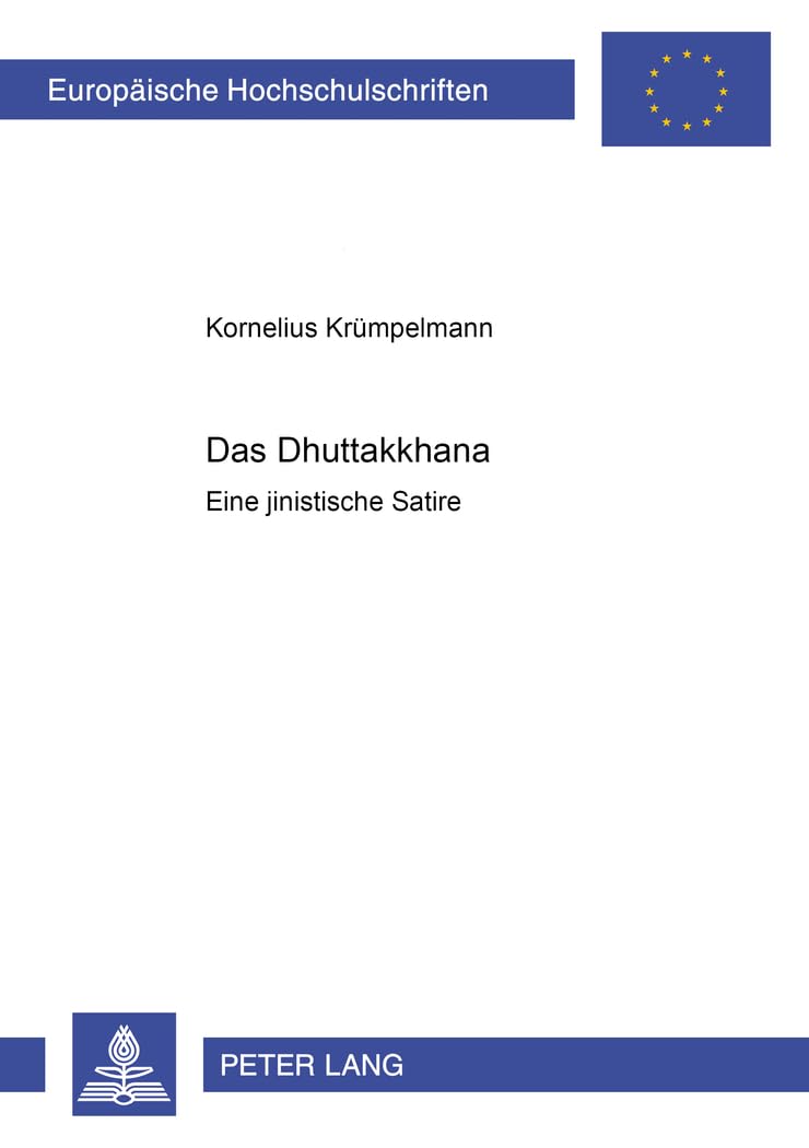 «Das Dhuttakkhāṇa»: Eine jinistische Satire (Europäische Hochschulschriften / European University Studies / Publications Universitaires Européennes, Band 74) Contemporary literature Books
