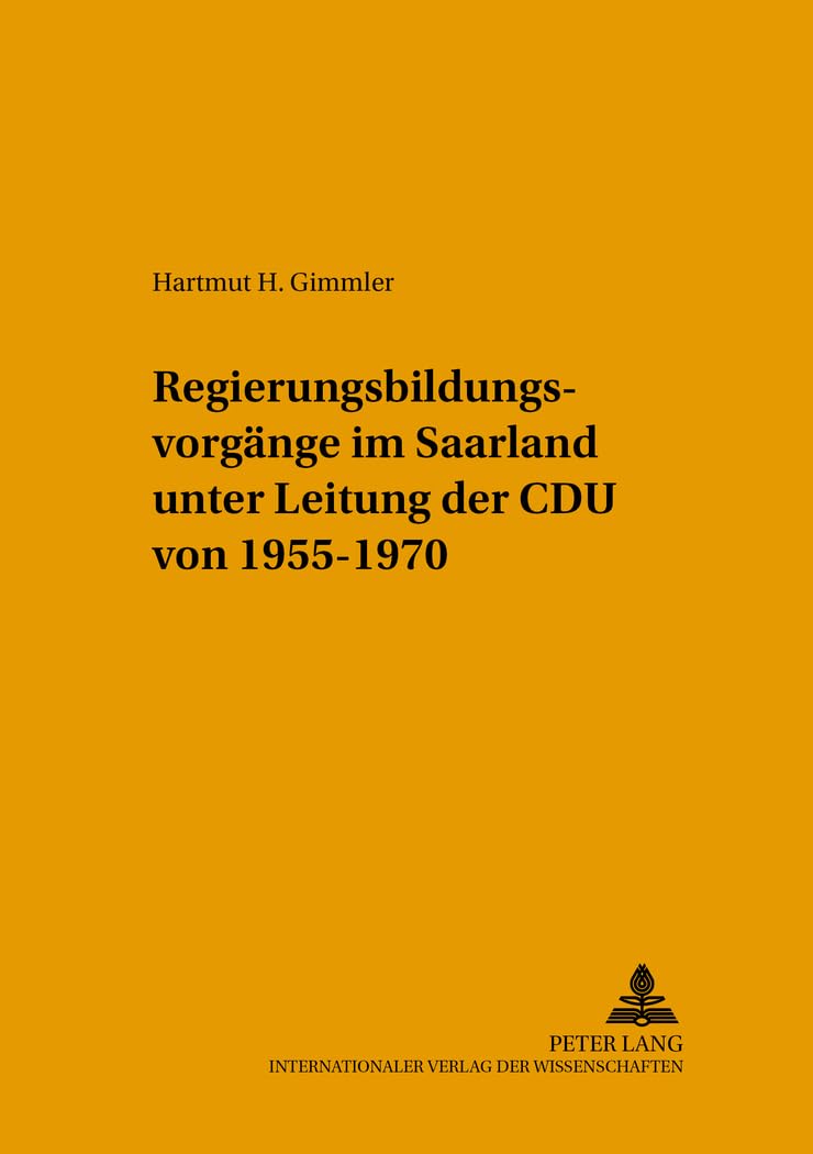 Regierungsbildungsvorgange Im Saarland Unter Leitung Der Cdu Von 1955-1970 book