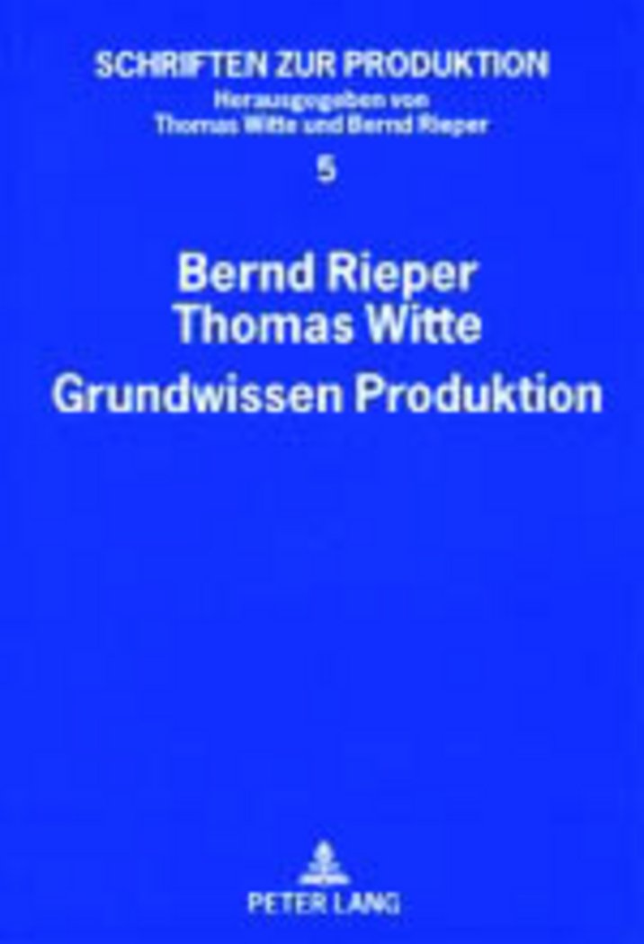 Grundwissen Produktion: Produktions- und Kostentheorie (Schriften zur Produktion) Law