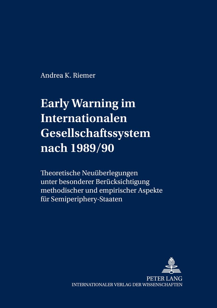 Early Warning im Internationalen Gesellschafts-System nach 1989/90: Theoretische Neuüberlegungen unter besonderer Berücksichtigung methodischer und ... Studien / Security Studies, Band 3) Law