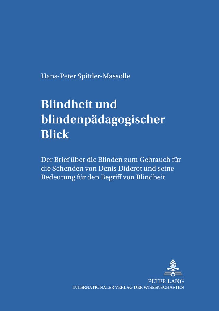 Blindheit und blindenpädagogischer Blick: Diderot und seine Bedeutung für den Begriff von Blindheit Der "Brief über die Blinden zum Gebrauch für die ... (Erziehungskonzeptionen und Praxis, Band 50) Medicine