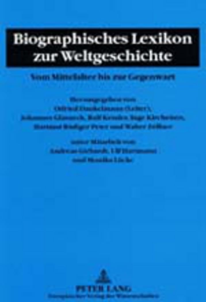 Biographisches Lexikon zur Weltgeschichte: Vom Mittelalter bis zur Gegenwart Social Sciences