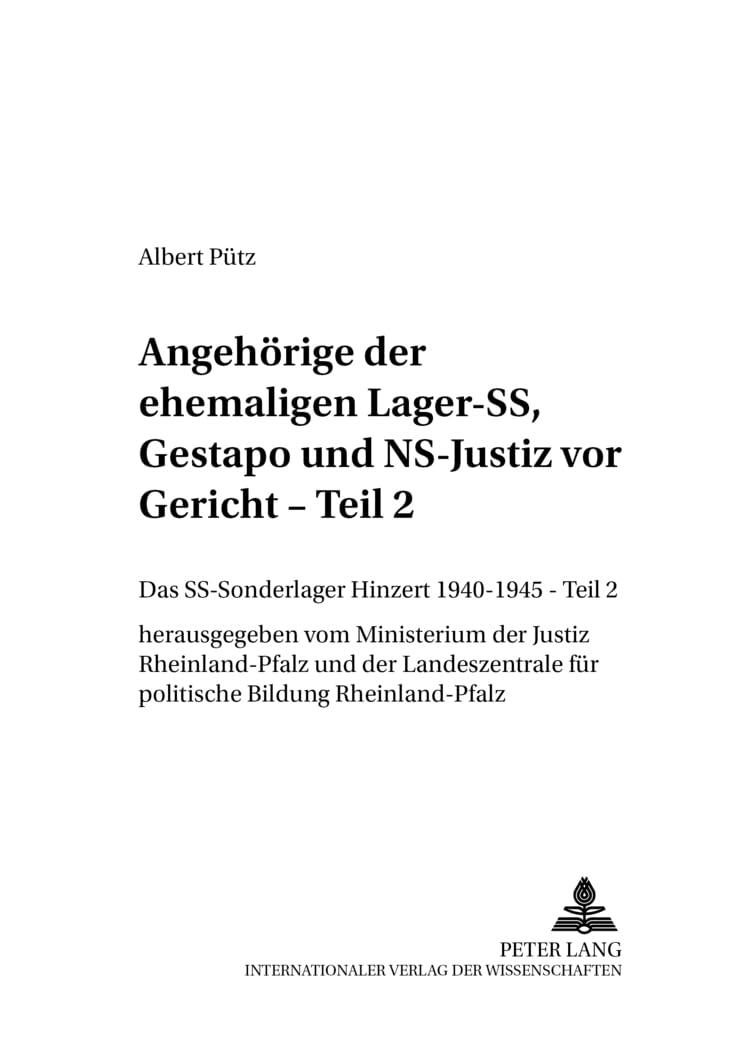 Das SS-Sonderlager/KZ Hinzert 1940-1945. Teil 2: Angehörige der ehemaligen Lager-SS, Gestapo und NS-Justiz vor Gericht- Eine juristische Dokumentation ... des Ministeriums der Just, Band 8) Law