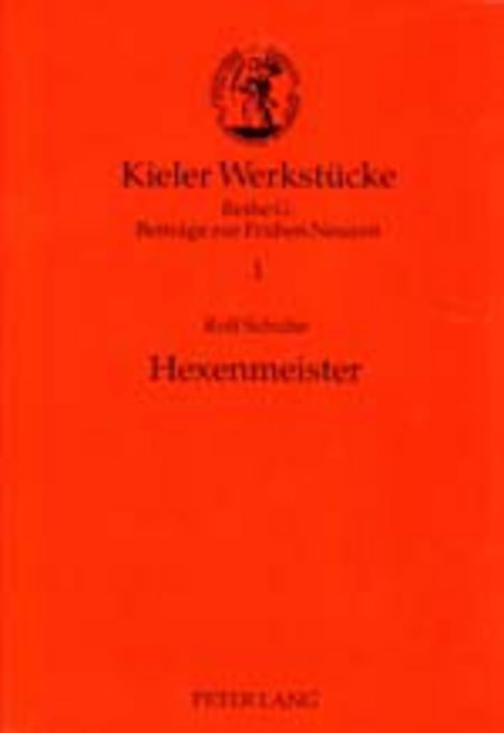 Hexenmeister: Die Verfolgung von Männern im Rahmen der Hexenverfolgung von 1530-1730 im Alten Reich (Kieler Werkstücke / Reihe G: Beiträge zur Frühen Neuzeit, Band 1) Law