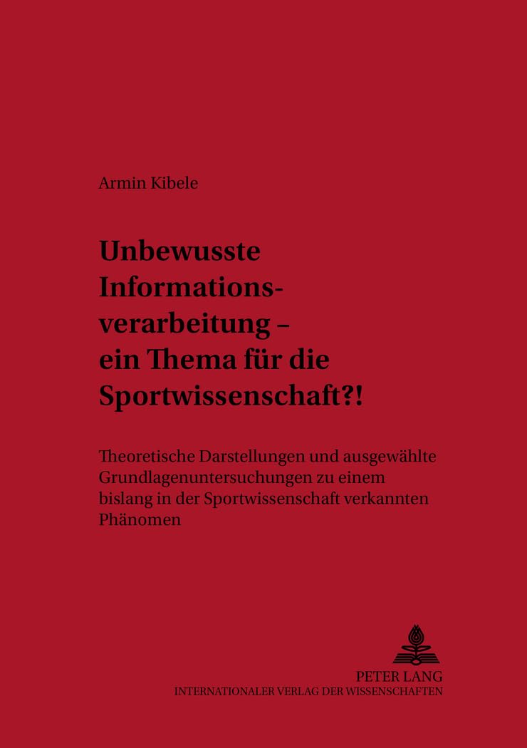 Unbewusste Informationsverarbeitung - ein Thema für die Sportwissenschaft?! Psychology