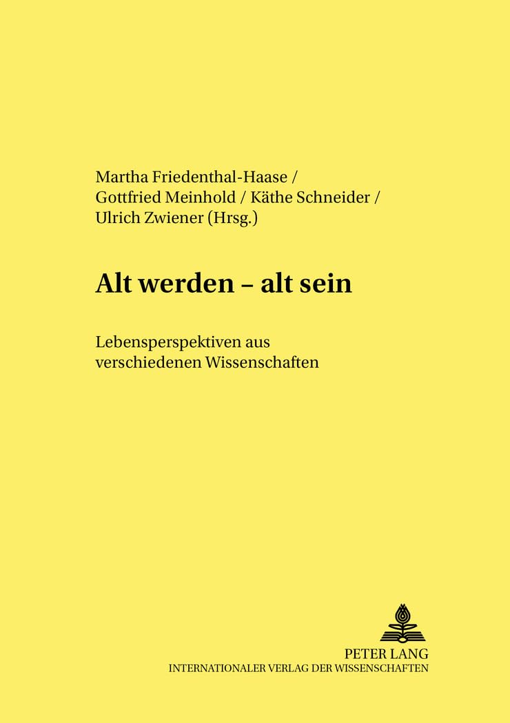 Alt werden – alt sein: Lebensperspektiven aus verschiedenen Wissenschaften (Studien zur Pädagogik, Andragogik und Gerontagogik / Studies in Pedagogy, Andragogy, and Gerontagogy, Band 50) Medicine