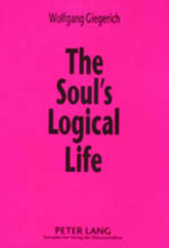 The Soul’s Logical Life: Towards a Rigorous Notion of Psychology Philosophy