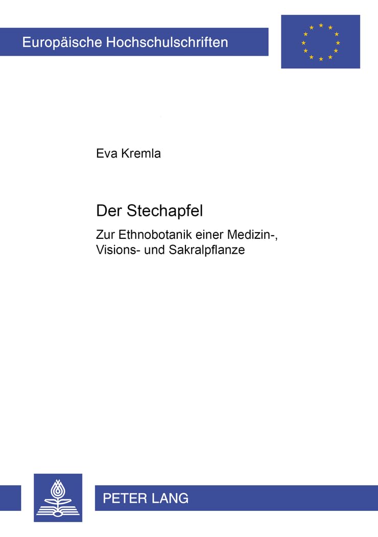 Der Stechapfel: Zur Ethnobotanik einer Medizin-, Visions- und Sakralpflanze (Europäische Hochschulschriften / European University Studies / Publications Universitaires Européennes, Band 60) Law