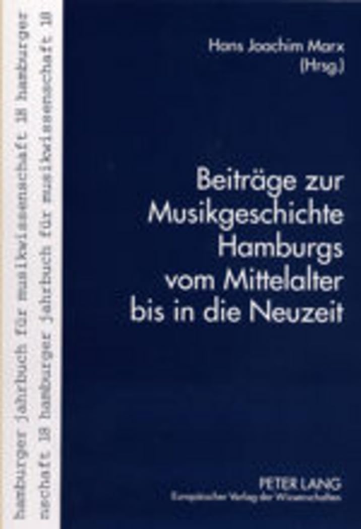 Beiträge zur Musikgeschichte Hamburgs vom Mittelalter bis in die Neuzeit (Hamburger Jahrbuch für Musikwissenschaft, Band 18) Arts & Music