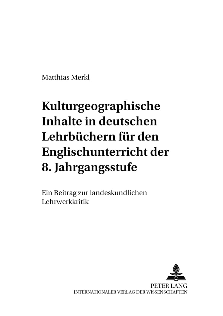 Kulturgeographische Inhalte in deutschen Lehrbüchern für den Englischunterricht der 8. Jahrgangsstufe: Ein Beitrag zur landeskundlichen Lehrwerkkritik ... Studien / Anglo-American Studies, Band 18) Books