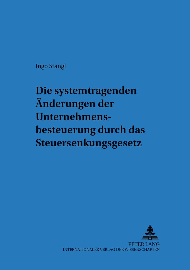 Die systemtragenden Änderungen der Unternehmensbesteuerung durch das Steuersenkungsgesetz Law