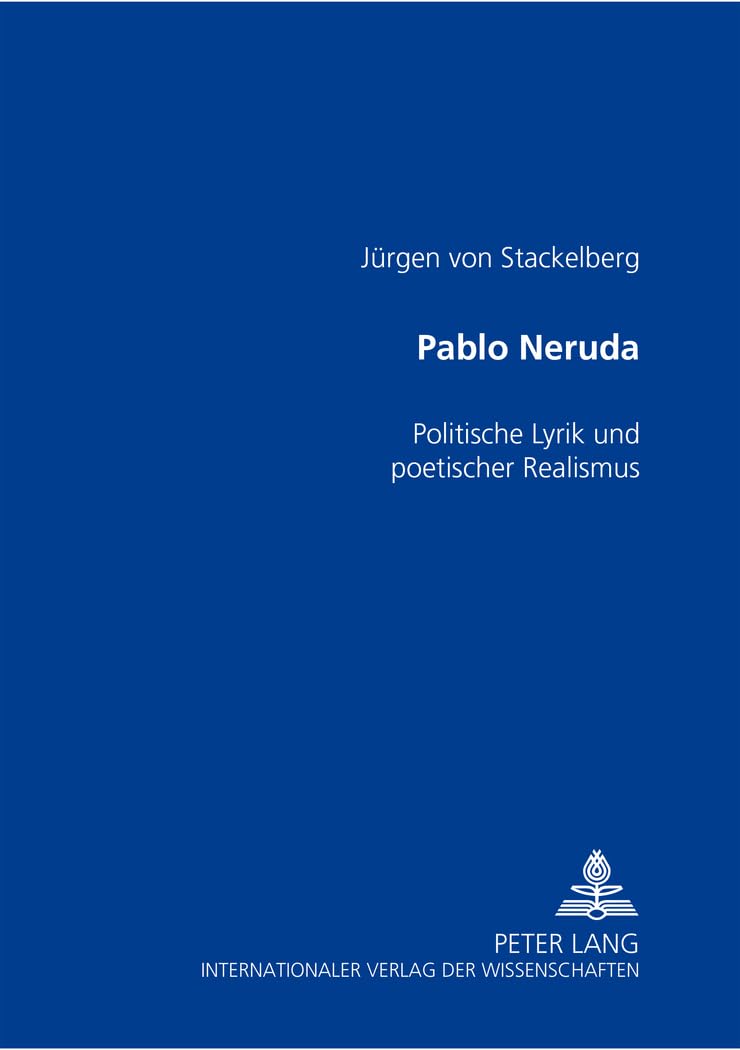 Pablo Neruda: Politische Lyrik und poetischer Realismus Social Sciences