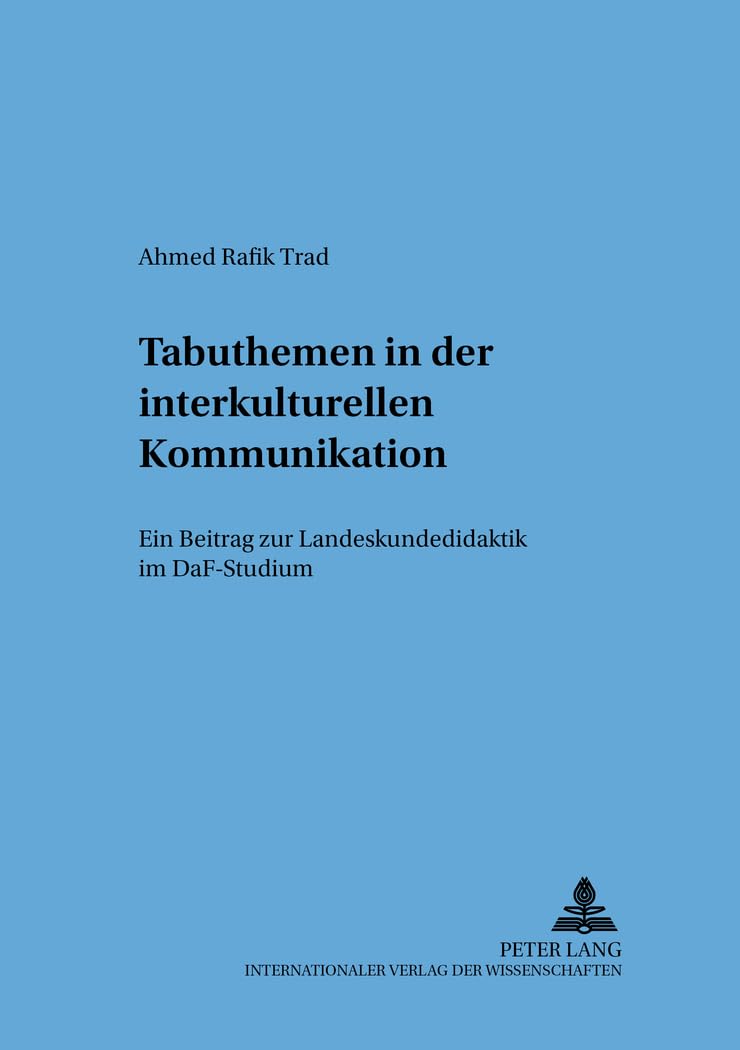 Tabuthemen in der interkulturellen Kommunikation: Ein Beitrag zur Landeskundedidaktik im DaF-Studium (Sprache – System und Tätigkeit, Band 41) Books
