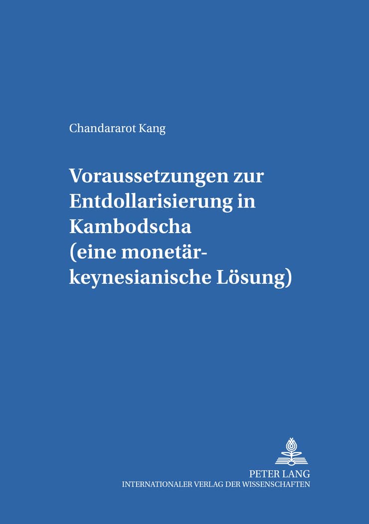 Voraussetzungen zur Entdollarisierung in Kambodscha (eine monetär-keynesianische Lösung) Law