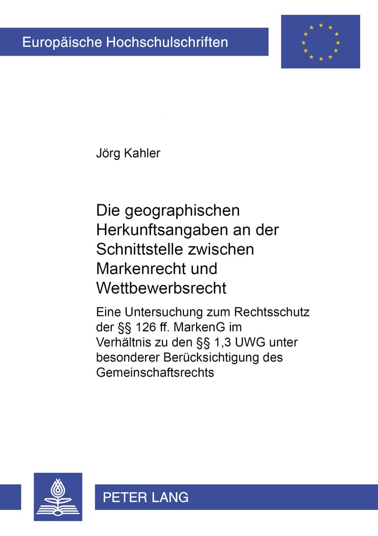 Die geographischen Herkunftsangaben an der Schnittstelle zwischen Markenrecht und Wettbewerbsrecht Law
