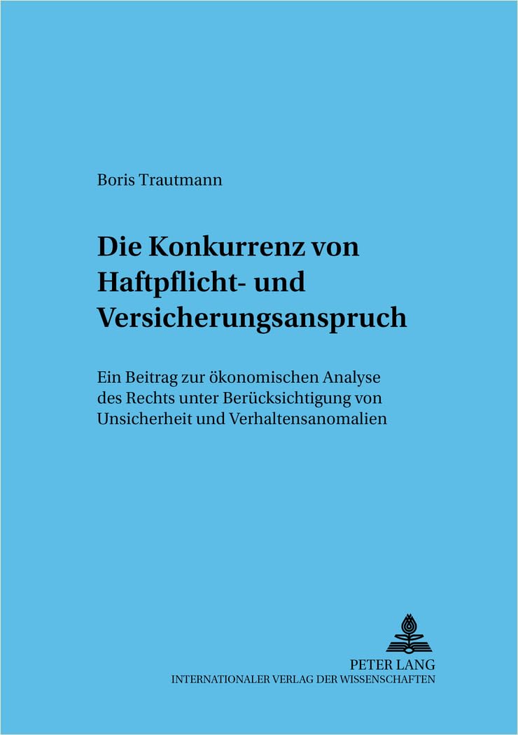 Die Konkurrenz von Haftpflicht- und Versicherungsanspruch Law