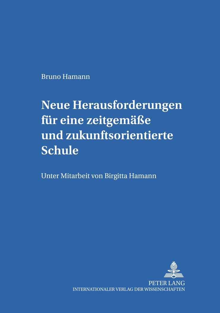 Neue Herausforderungen für eine zeitgemäße und zukunftsorientierte Schule Education & Training