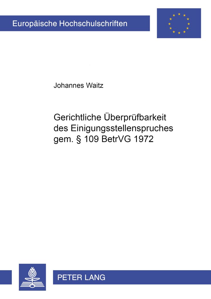 Gerichtliche Überprüfbarkeit des Einigungsstellenspruches gem. § 109 BetrVG 1972 Law