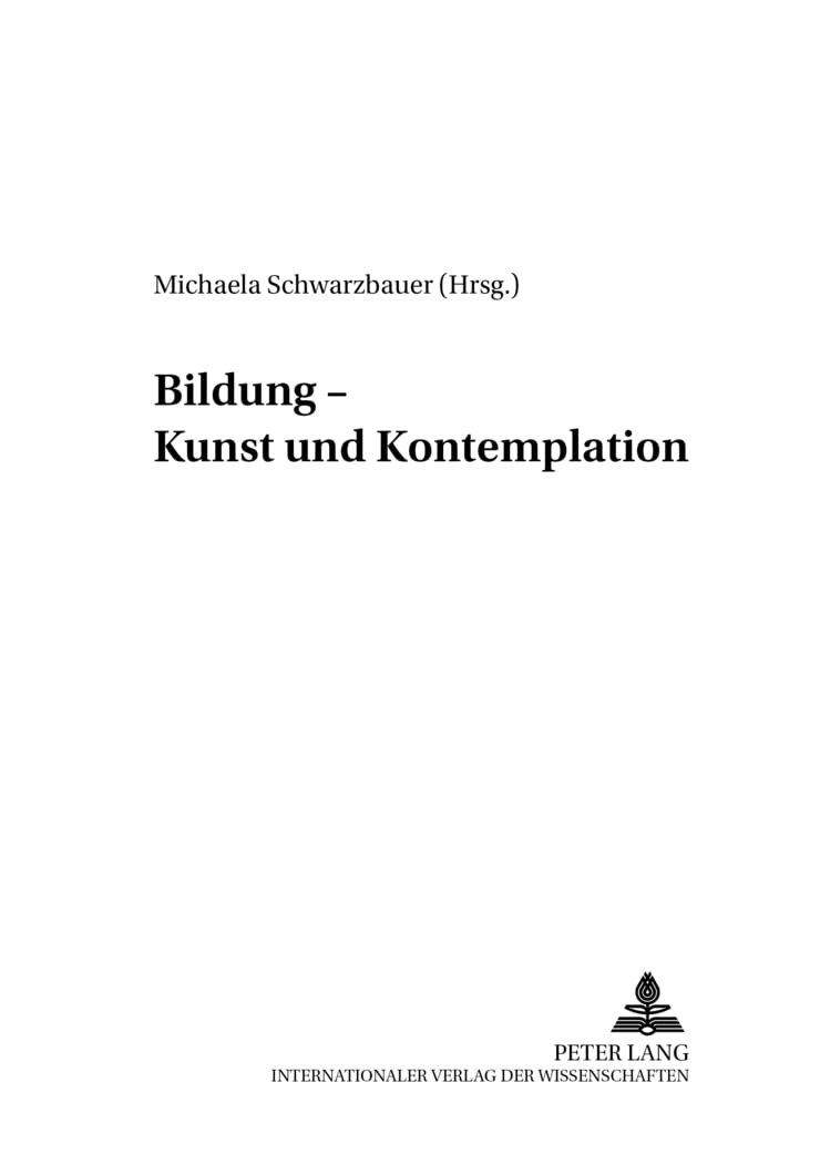 Bildung – Kunst und Kontemplation (Polyästhetik und Bildung, Band 2) Arts & Music