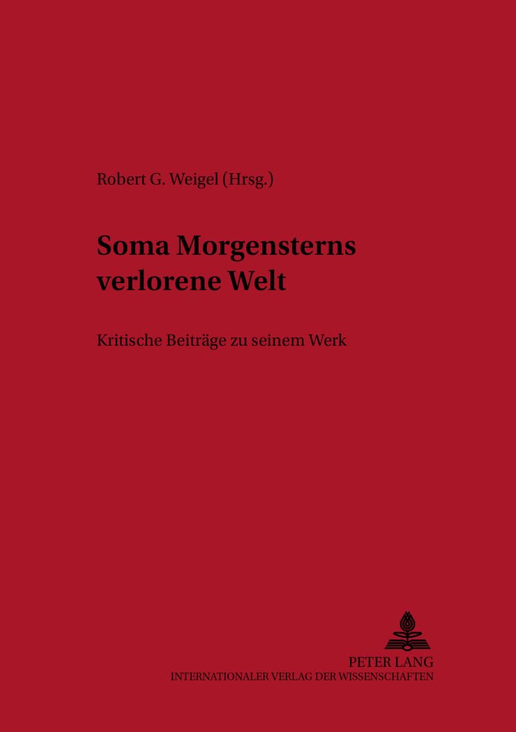 Soma Morgensterns verlorene Welt: Kritische Beiträge zu seinem Werk (New Yorker Beiträge zur Literaturwissenschaft, Band 4) Contemporary literature Books