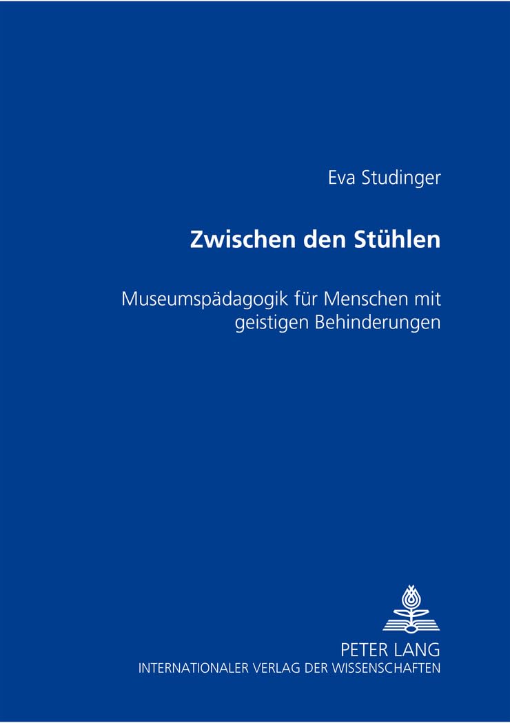 Zwischen den Stühlen: Museumspädagogik für Menschen mit geistigen Behinderungen Education & Training