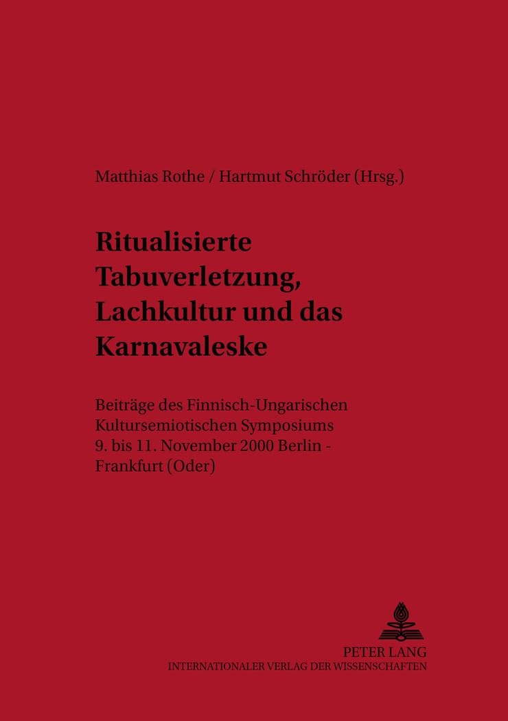 Ritualisierte Tabuverletzung, Lachkultur und das Karnevaleske: Beiträge des Finnisch-Ungarischen Kultursemiotischen Symposiums 9. bis 11. November ... zur Ethik in Ostmitteleuropa, Band 6) Law