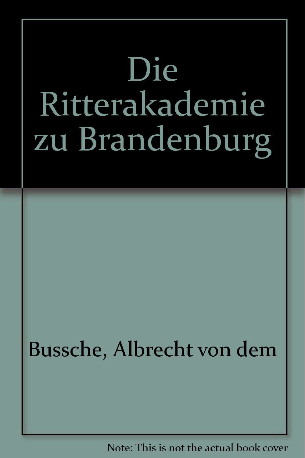 Die Ritterakademie zu Brandenburg Politics & History