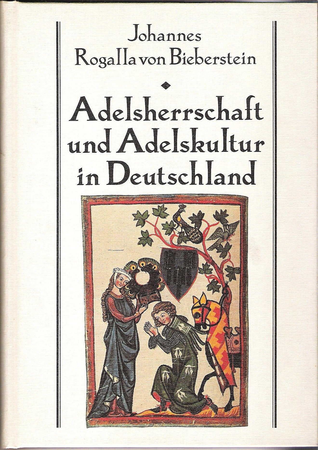 Adelsherrschaft und Adelskultur in Deutschland: 2. unveränderte Auflage Social Sciences