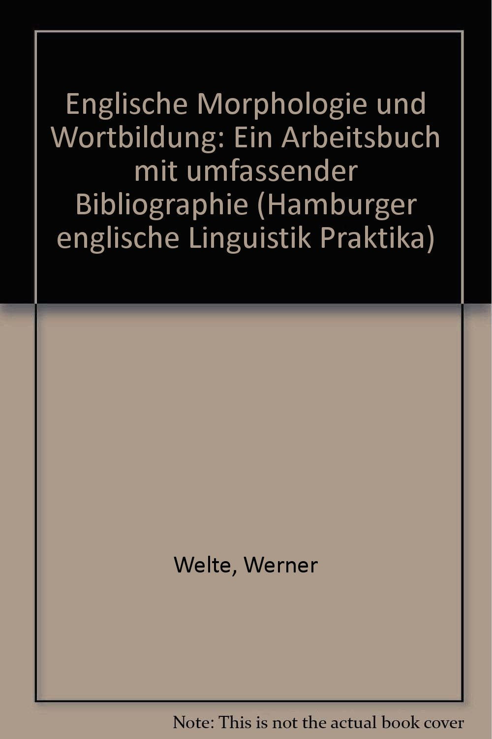 Englische Morphologie und Wortbildung: Ein Arbeitsbuch mit umfassender Bibliographie (Hamburger Englische Linguistik Praktika) Foreign Languages ​​& Dictionaries