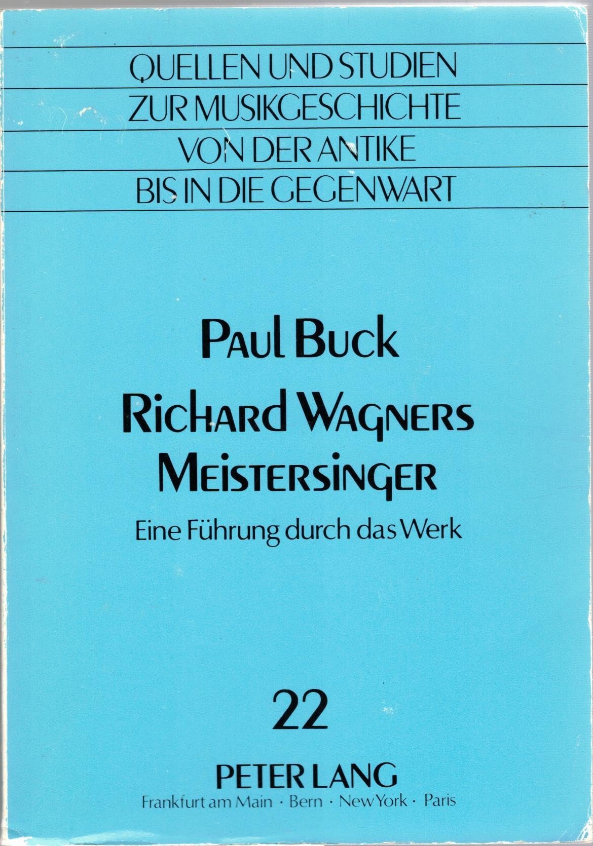Richard Wagners Meistersinger: Eine Führung durch das Werk (Quellen und Studien zur Musikgeschichte von der Antike bis in die Gegenwart. Sources and ... Music History from Antiquity to the Present) Pop culture Books