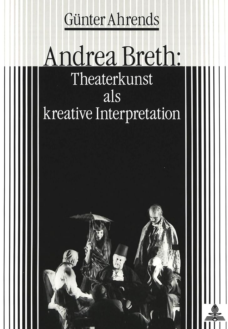 Andrea Breth: Theaterkunst als kreative Interpretation Drama