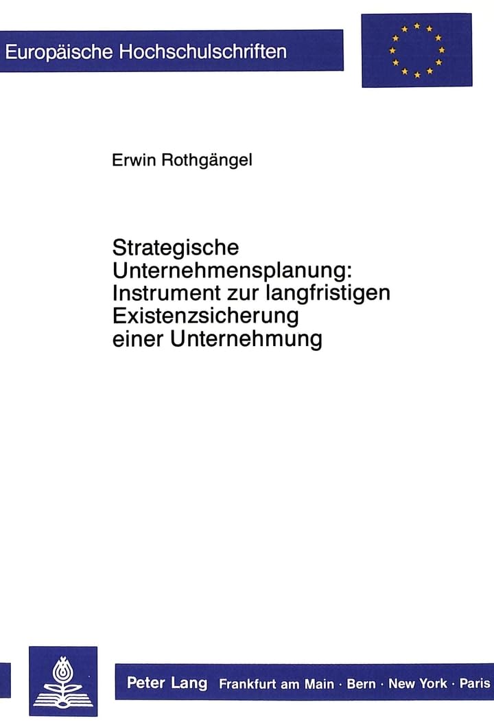 Strategische Unternehmensplanung: Instrument zur langfristigen Existenzsicherung einer Unternehmung Law