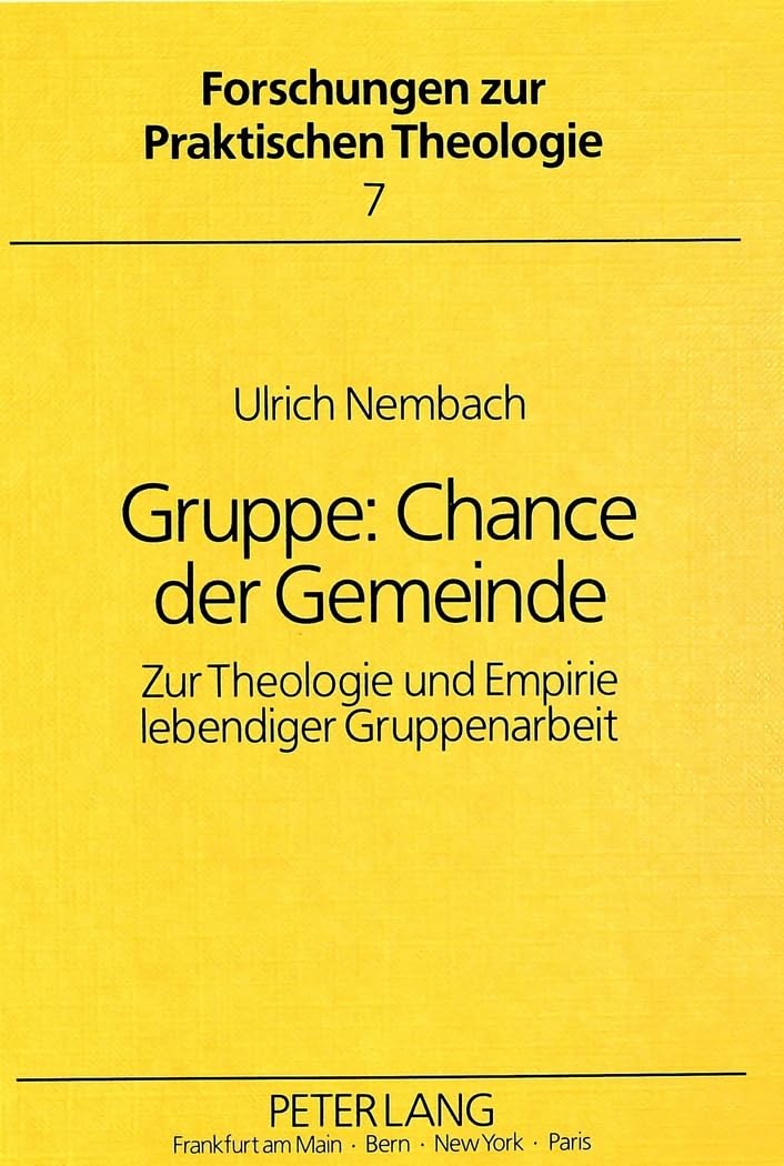 Gruppe: Chance der Gemeinde: Zur Theologie und Empirie lebendiger Gruppenarbeit (Forschungen zur praktischen Theologie, Band 7) Religion & Esotericism