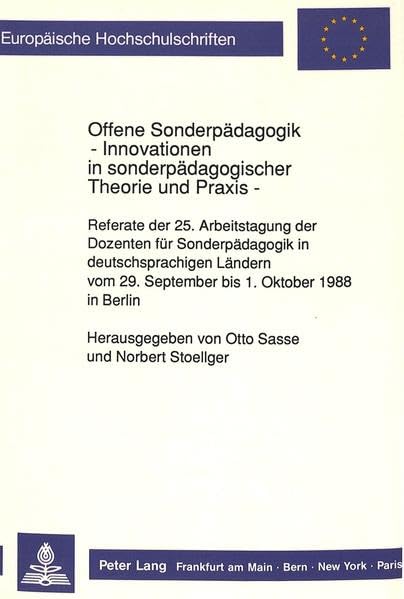 Offene Sonderpädagogik- Innovationen in sonderpädagogischer Theorie und Praxis: Referate der 25. Arbeitstagung der Dozenten für Sonderpädagogik in ... / Series 11: Education / Série 11: Pédagogie) Education & Training