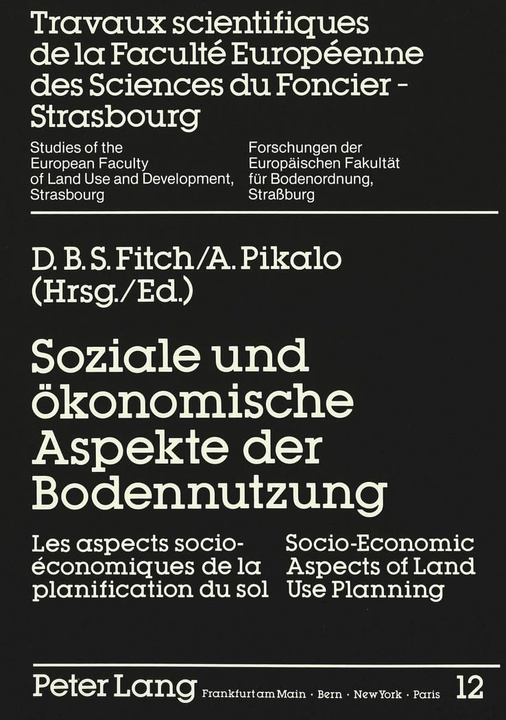 Soziale und ökonomische Aspekte der Bodennutzung- Socio-Economic Aspects of Land Use Planning- Les aspects socio-économiques de la planification du sol Law