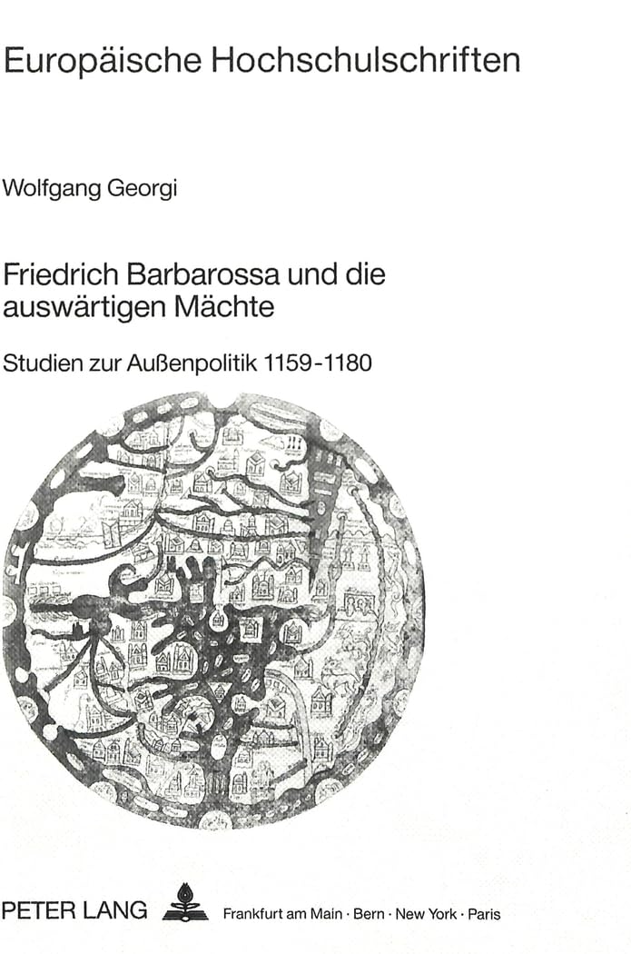 Friedrich Barbarossa und die auswärtigen Mächte Politics & History