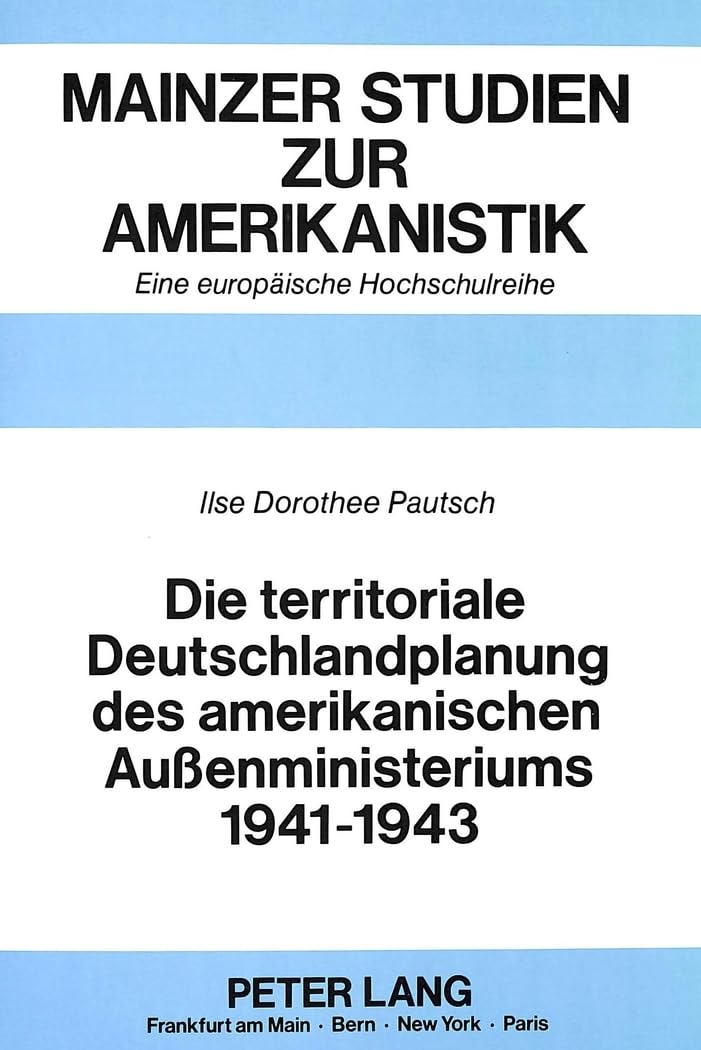 Die territoriale Deutschlandplanung des amerikanischen Außenministeriums  1941-1943 Books