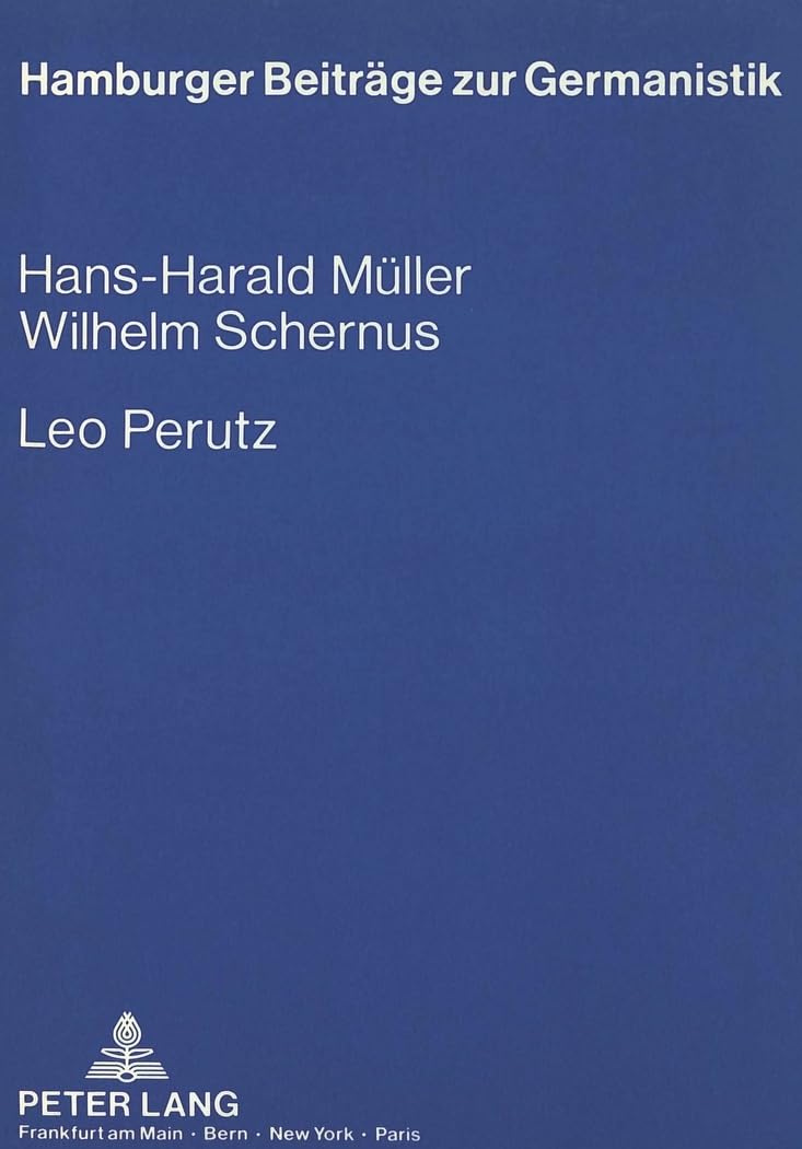Leo Perutz: Eine Bibliographie (Hamburger Beiträge zur Germanistik, Band 15) Social Sciences