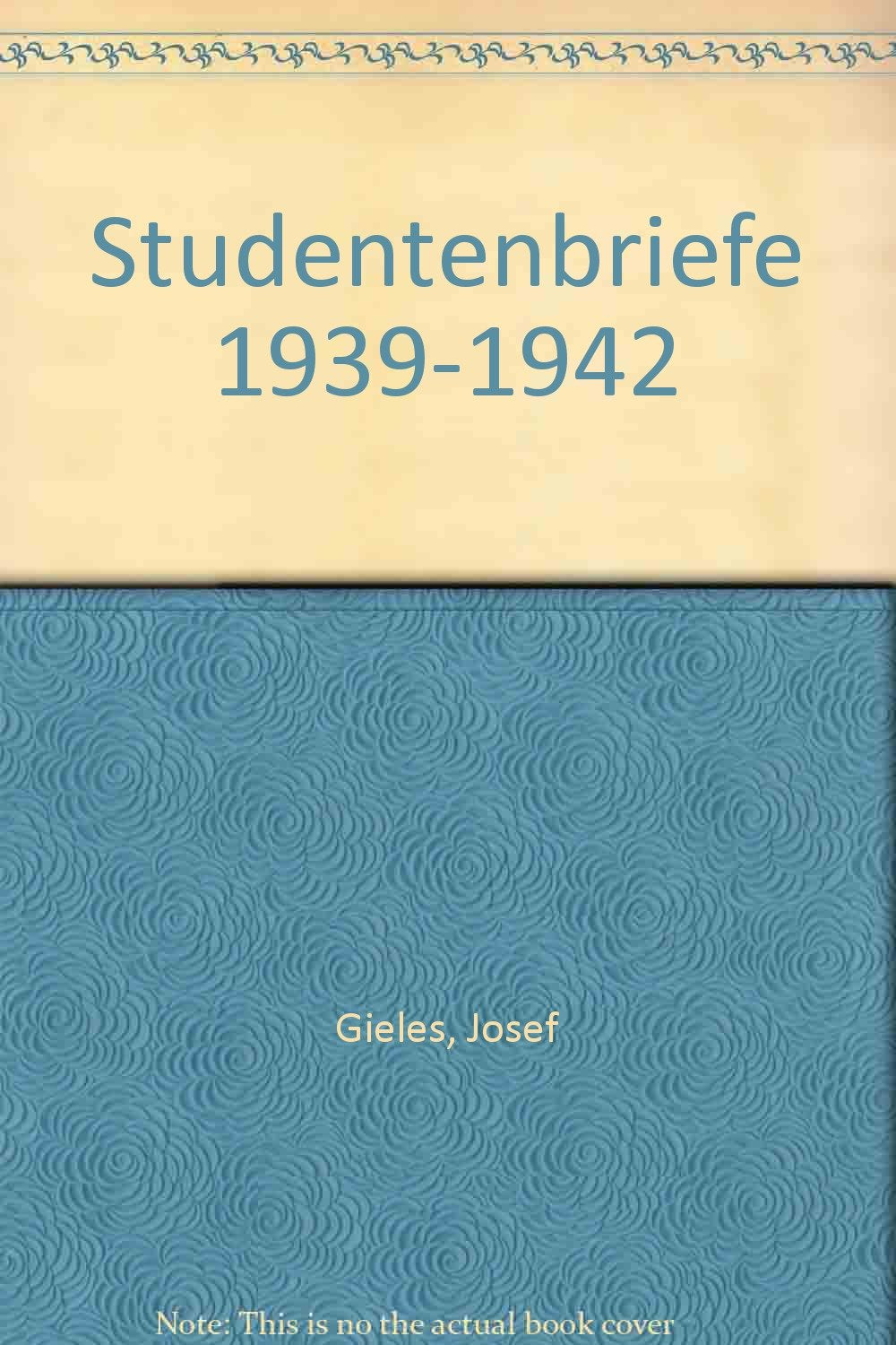 Josef Gieles: Studentenbriefe 1939 - 1942 Medicine