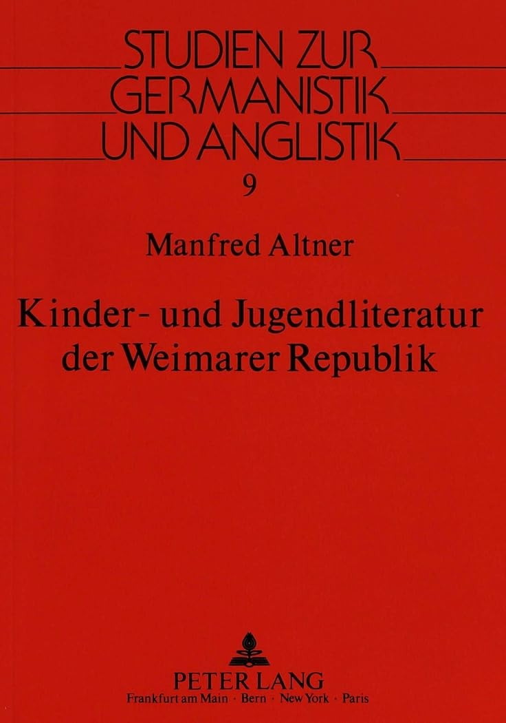 Kinder- und Jugendliteratur der Weimarer Republik (Studien zur Germanistik und Anglistik, Band 9) Contemporary literature