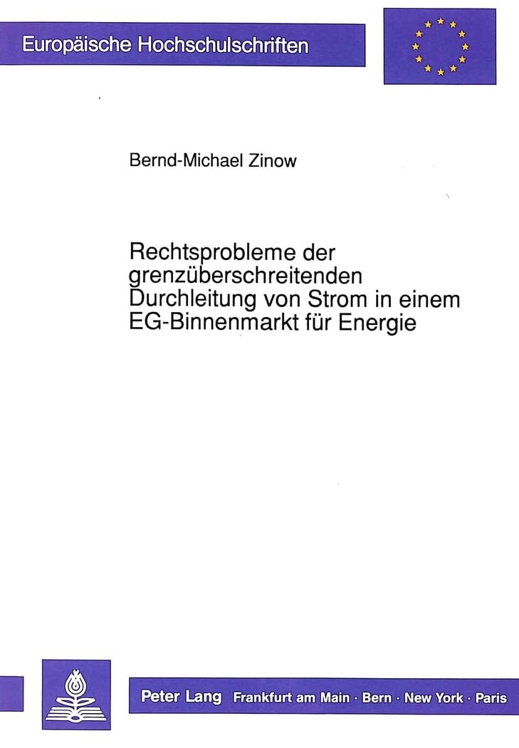 Rechtsprobleme der grenzüberschreitenden Durchleitung von Strom in einem EG-Binnenmarkt für Energie Law