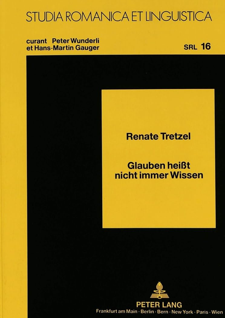 Glauben heißt nicht immer Wissen: Der Konjunktiv in abhängigen Subjekt- und Objektivsätzen (Studia Romanica et Linguistica, Band 16) Social Sciences