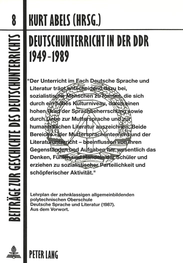 Deutschunterricht in der DDR 1949-1989: Beiträge zu einem Symposion in der Pädagogischen Hochschule Freiburg (Beiträge zur Geschichte des ... von Joachim S. Hohmann 1988-1998, Band 8) Contemporary literature Books