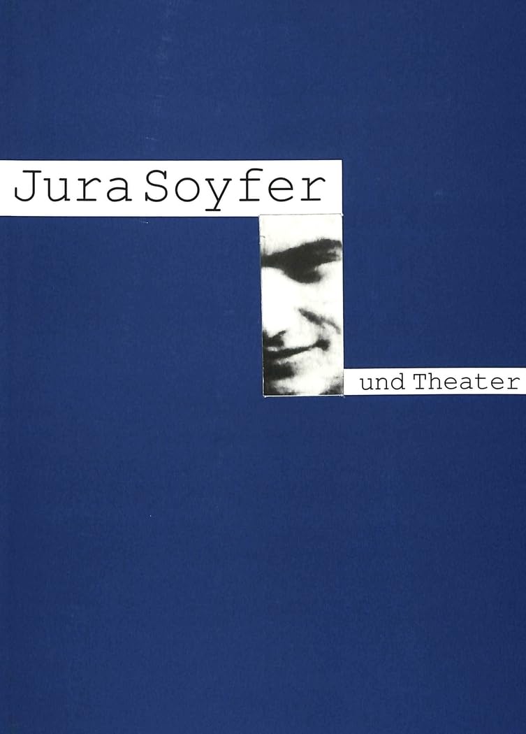 Jura Soyfer und Theater: Herausgegeben von Herbert Arlt, Evelyn Deutsch-Schreiner und Jura Soyfer Gesellschaft Media & Communication