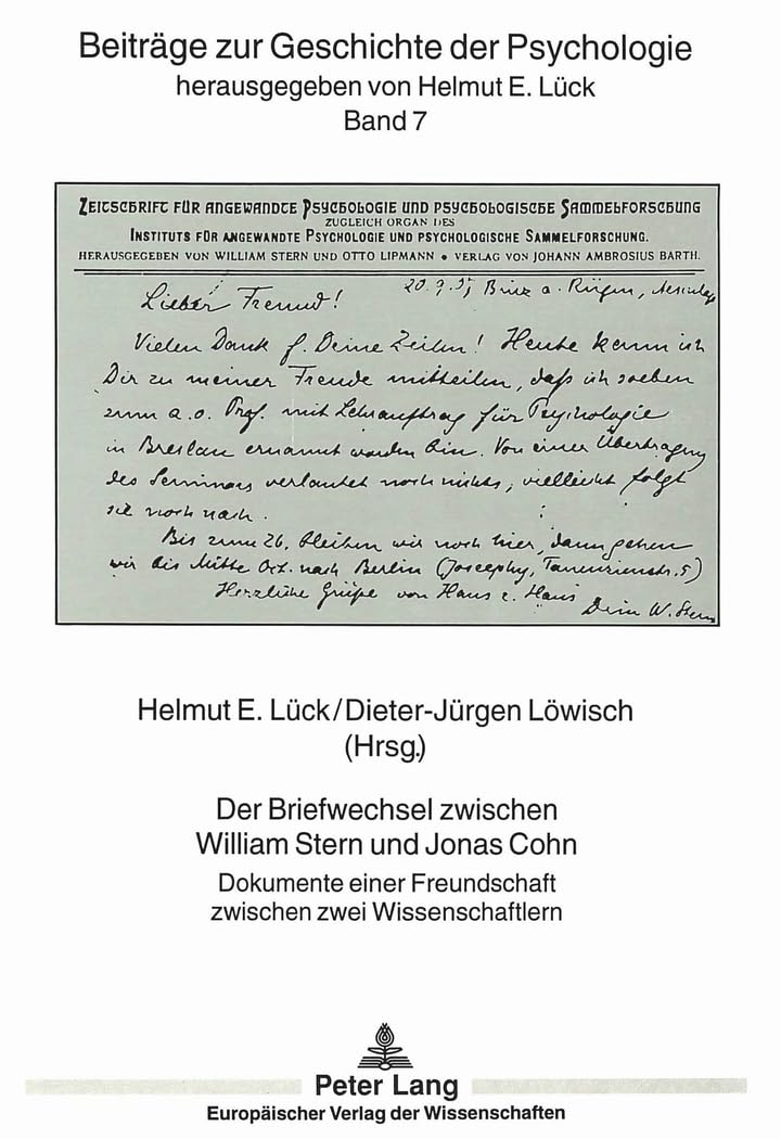 Der Briefwechsel zwischen William Stern und Jonas Cohn: Dokumente einer Freundschaft zwischen zwei Wissenschaftlern (Beiträge zur Geschichte der Psychologie, Band 7) Philosophy