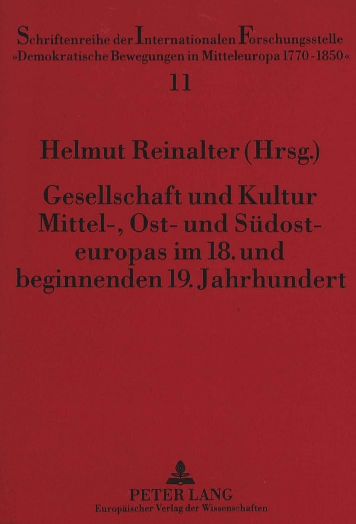Gesellschaft und Kultur Mittel-, Ost- und Südosteuropas im 18. und beginnenden 19. Jahrhundert: Festschrift für Erich Donnert zum 65. Geburtstag ... in Mitteleuropa 1770 - 1850", Band 11) Philosophy