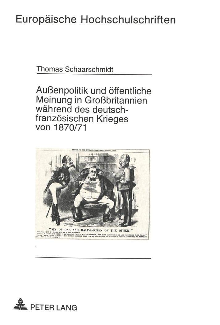 Außenpolitik und öffentliche Meinung in Großbritannien während des deutsch-französischen Krieges von 1870/71: Dissertationsschrift (Europäische ... Histoire et sciences auxiliaires, Band 575) Law