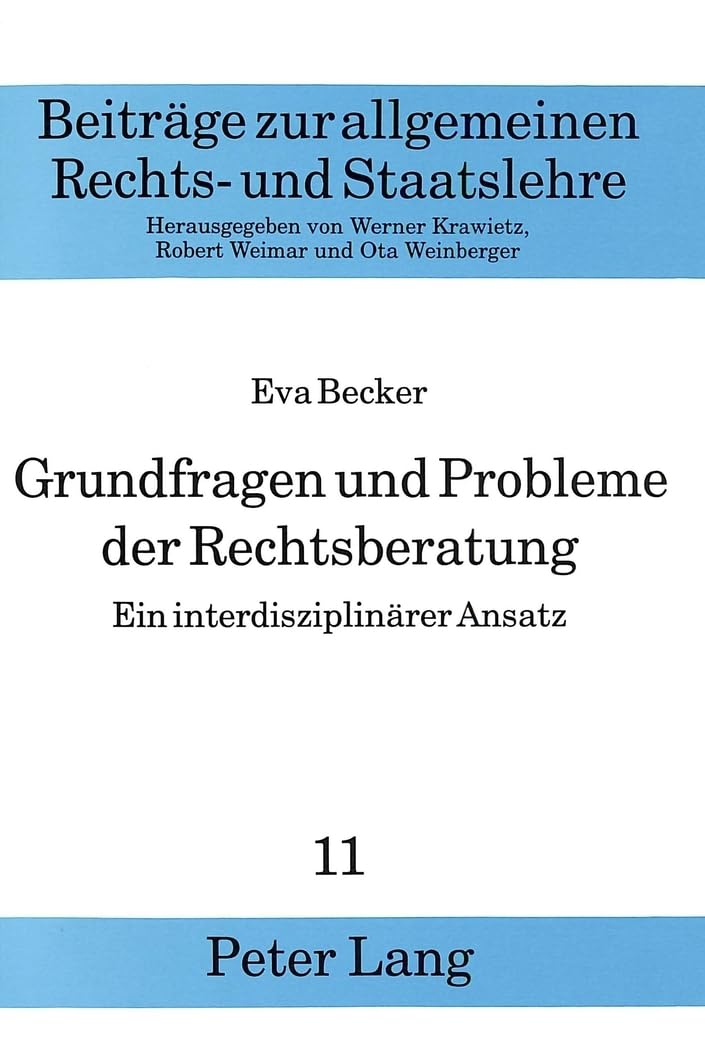 Grundfragen und Probleme der Rechtsberatung- Ein interdisziplinärer Ansatz Law