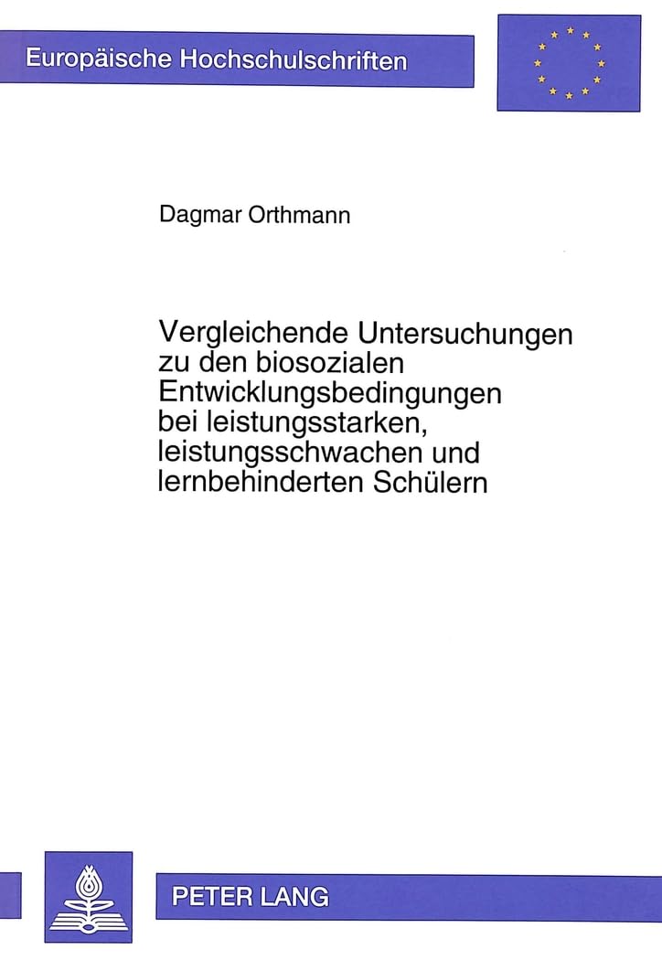 Vergleichende Untersuchungen zu den biosozialen Entwicklungsbedingungen bei leistungsstarken, leistungsschwachen und lernbehinderten Schülern Medicine