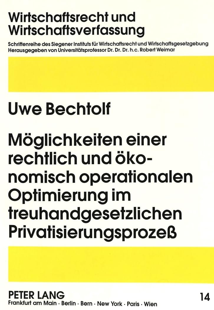 Möglichkeiten einer rechtlich und ökonomisch operationalen Optimierung im treuhandgesetzlichen Privatisierungsprozeß Law